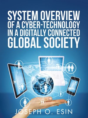 cover image of System Overview of Cyber-Technology in a Digitally Connected Global Society